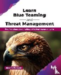 Hedaoo, Akash - Learn Blue Teaming and Threat Management