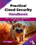 Kumar, Shiv - Practical Cloud Security Handbook