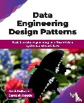 Kulkarni, Amit - Data Engineering Design Patterns