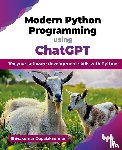 Gopalakrishnan, Shivakumar - Modern Python Programming using ChatGPT