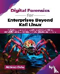 Guha, Abhirup - Digital Forensics for Enterprises Beyond Kali Linux