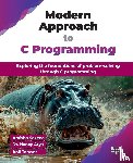 Saxena, Amisha, Arya, Nancy - Modern Approach to C Programming