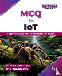 Mehrotra, Dheeraj, Bakariya, Brijesh - MCQ in IoT- for Advanced Level