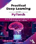 Gowda, Deepak - Practical Deep Learning with PyTorch