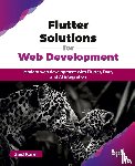 Kamil, Zaid - Flutter Solutions for Web Development