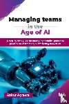 Agrawal, Ankur - Managing teams in the Age of AI