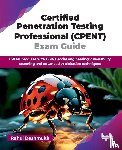 Deshmukh, Rahul - Certified Penetration Testing Professional (CPENT) Exam Guide