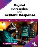 Khanna, Deepanshu - Digital Forensics and Incident Response