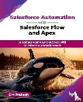 Prakash, Om - Salesforce Automation with Salesforce Flow and Apex