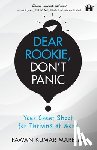 Marella, Pawan Kumar - Dear Rookie, Don't Panic: Your Cheat Sheet for Thriving at Work