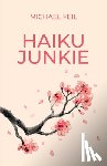 Feil, Michael - Haiku Junkie