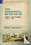 Chakrabarti, Ranjan - Does Environmental History Matter?: Shikar, Subsistence, Sustenance and the Sciences
