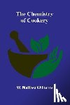 Mattieu Williams, W. - The Chemistry of Cookery