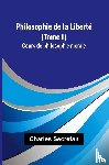 Secrétan, Charles - Philosophie de la Liberté (Tome I); Cours de philosophie morale