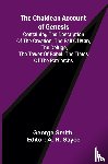 Smith, George - The Chaldean Account of Genesis; Containing the description of the creation, the fall of man, the deluge, the tower of Babel, the times of the patriarchs