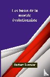 Spencer, Herbert - Les bases de la morale évolutionniste