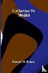 de Balzac, Honoré - Catherine De Medici