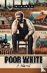 Anderson, Sherwood - Poor White A Novel