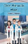 Packard, Frank L - The Miracle Man (Edition2024)