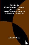 Thiers, Adolphe - Histoire du Consulat et de l'Empire, (Vol. 15 / 20); faisant suite à l'Histoire de la Révolution Française