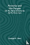 Filian, George H. - Armenia And Her People; Or, The Story Of Armenia By An Armenian