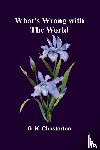 K. Chesterton, G. - What'S Wrong With The World