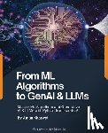 Kharwal, Aman - From ML Algorithms to GenAI & LLMs