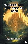 Burroughs, Edgar Rice - Tarzan And The City Of Gold