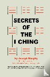 Murphy, Joseph - Secrets of the I Ching