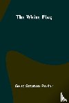 Stratton-Porter, Gene - The White Flag