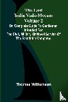 Williamson, Thomas - The East India Vade-Mecum Volume 2; Or, Complete Guide To Gentlemen Intended For The Civil, Military, Or Naval Service Of The East India Company.