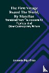 Pigafetta, Antonio - The first voyage round the world, by Magellan