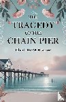 Braeme, Charlotte M - The Tragedy Of The Chain Pier (Edition2024)
