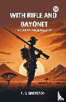 Brereton, F. S. - With Rifle and Bayonet a Story of the Boer War