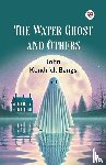 Bangs, John Kendrick - The Water Ghost and Others