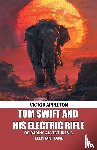 Appleton, Victor - Tom Swift And His Electric Rifle Or Daring Adventures In Elephant Land