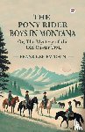 Patchin, Frank Gee - The Pony Rider Boys In Montana Or, The Mystery of the Old Custer Trail
