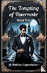 Oppenheim, E Phillips - The Tempting of Tavernake Book Two
