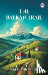 Moore, Frederick Ferdinand - The Balkan Trail