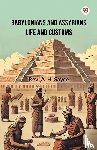 Sayce, REV A H - Babylonians And Assyrians Life And Customs