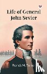 Turner, Francis M. - Life Of General John Sevier