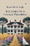 Leigh, Frances Butler - Ten Years On A Georgia Plantation