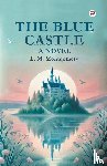 Montgomery, L. M. - The Blue Castle a Novel