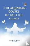 Levi - The Aquarian Gospel of Jesus the Christ