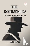 Reeves, John - The Rothschilds The Financial Rulers Of Nations