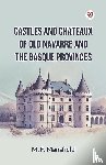 Mansfield, M. F. - Castles And Chateaux Of Old Navarre And The Basque Provinces