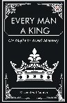 Marden, Orison Swett - Every Man a King Or Might In Mind-Mastery