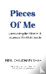 Shah, Renu Chaudhary - Pieces of Me-Uncovering the Stories & Journeys We Hold Inside