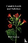 A. Courtney, M. - Cornish Feasts and Folk-lore
