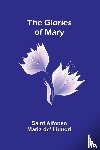 Alfonso Maria De' Liguori, Saint - The Glories of Mary